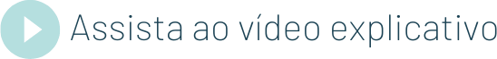 ASSISTA AO VIDEO EXPLICATIVO